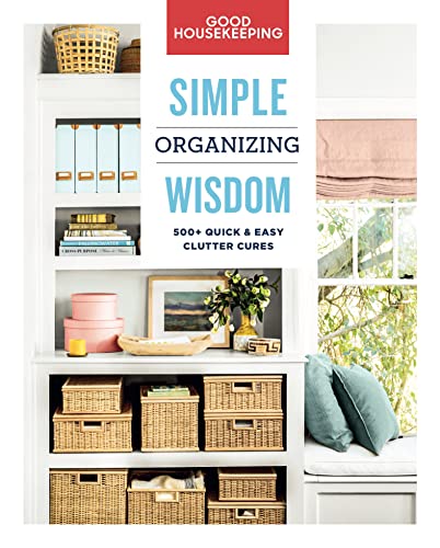 Simple Organizing Wisdom: 500+ Quick & Easy Clutter Cures (Simple
