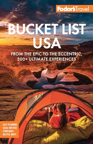 Fodor's Bucket List USA: From the Epic to the Eccentric,