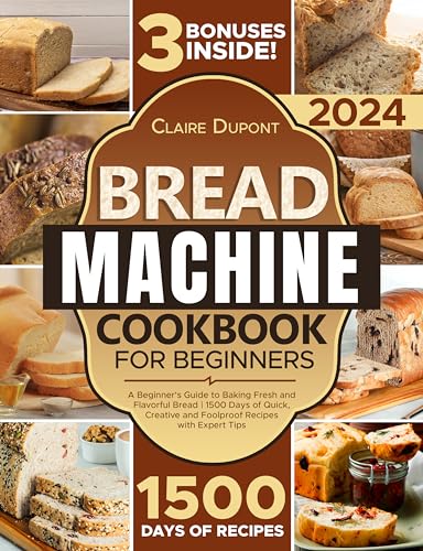 The Bread Machine Cookbook: A Beginner's Guide to Baking Fresh