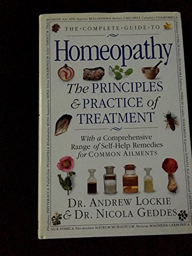 The Complete Guide to Homeopathy: The Principles and Practice of