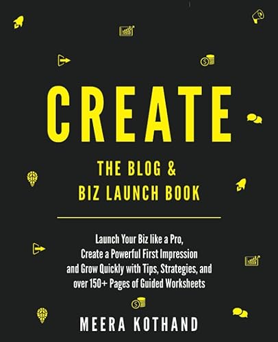 CREATE Blog & Biz Launch Book: Launch Your Biz like