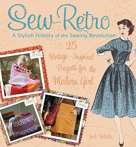 Sew Retro: 25 Vintage-Inspired Projects for the Modern Girl &