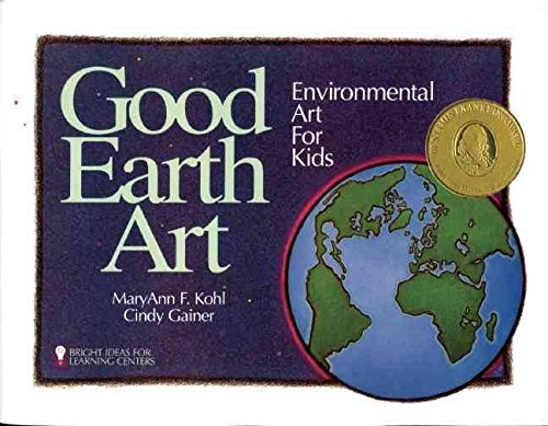 Good Earth Art: Environmental Art for Kids (2) (Bright Ideas