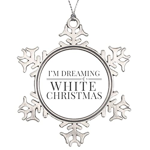 Snowflake Ornament for Christmas Keepsake I'm Dreaming of a White