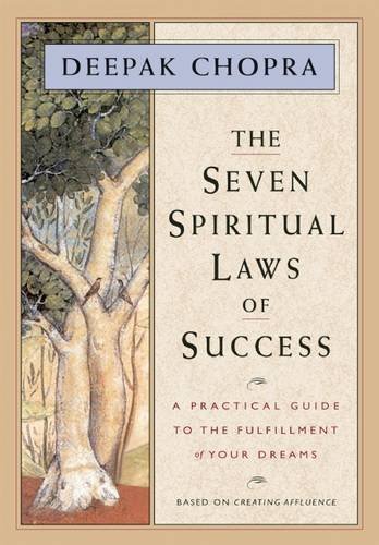 by Deepak Chopra :: The Seven Spiritual Laws of Success: