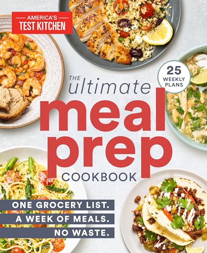 The Ultimate Meal-Prep Cookbook: One Grocery List. A Week of