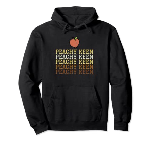 Cute Peachy Keen Inspirational Phrase Pullover Hoodie