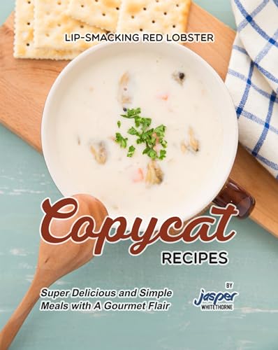 Lip-Smacking Red Lobster Copycat Recipes: Super Delicious and Simple Meals