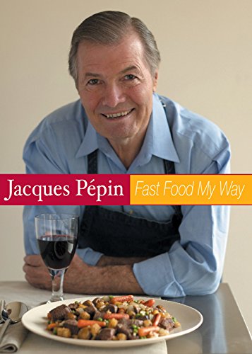 Jacques Pepin Fast Food My Way: Sunny Delights