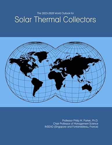 The 2023-2028 World Outlook for Solar Thermal Collectors