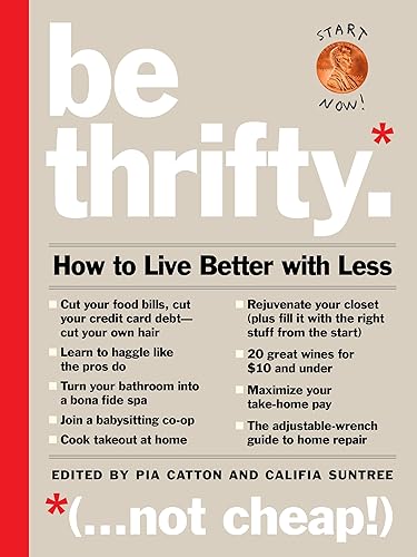 Be Thrifty: How to Live Better with Less