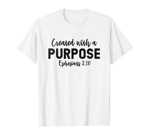 Created With a Purpose Ephesians 2:10 Religious Christian T-Shirt