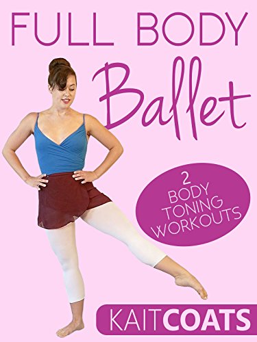 Full Body Ballet - Kait Coats