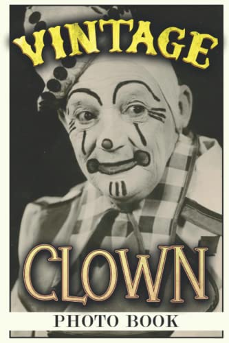 Clown Vintage Photo Book: Haunted Photos For Adults To Relieve