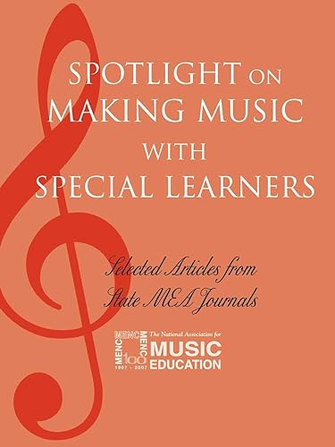Spotlight on Making Music with Special Learners: Selected Articles from
