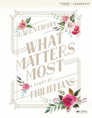 What Matters Most - Leader Kit: A Study of Philippians