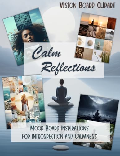Calm Reflections: Mood Board Inspirations for Introspection and Calmness |