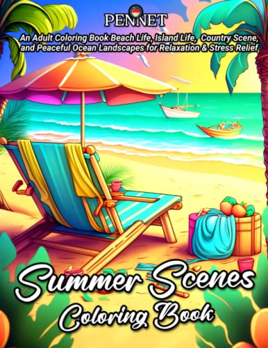 Summer Scenes Coloring Book For Adult: 50 Relaxation & Stress