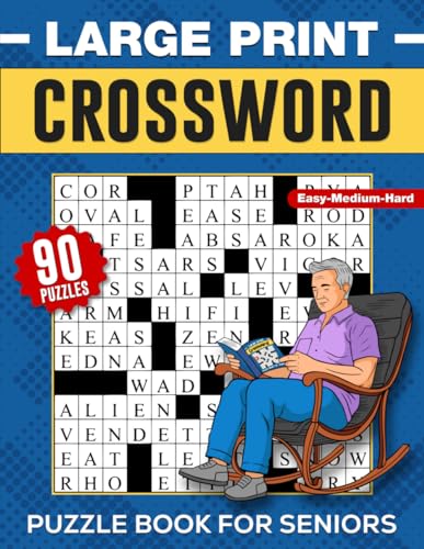 Large Print Crossword Puzzle For Seniors: 90 Easy, Medium And