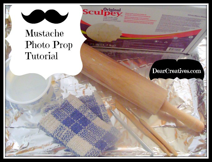 Mustache Photo Prop Tutorial , sculpey clay, dearcreatives.com Theresa Huse 2013