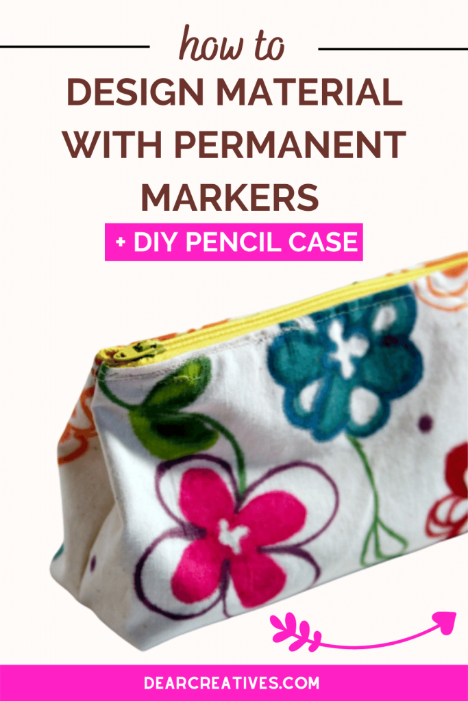 How To Design Material With Permanent Markers. Plus, instructions for how to make your own pencil case. DIY zipper pouch instructions along with so many tips and options. DearCreatives.com