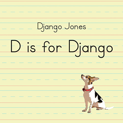 Introducing a New Children’s Music CD Django D is for Django Jones