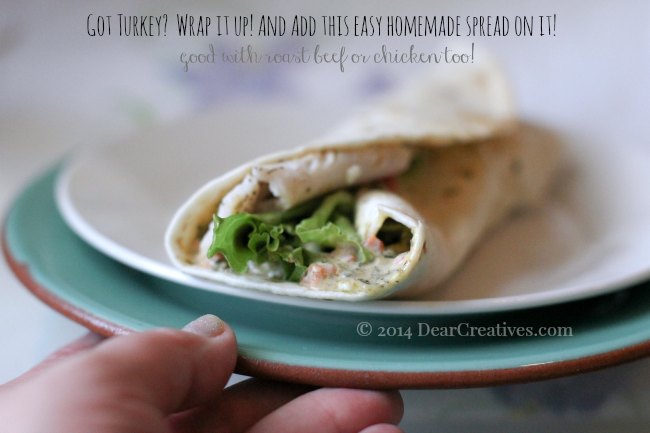 Got Turkey? Chicken? Beef? Wrap It Up! Wrap Sandwich With An Easy Homemade Spread #Recipe