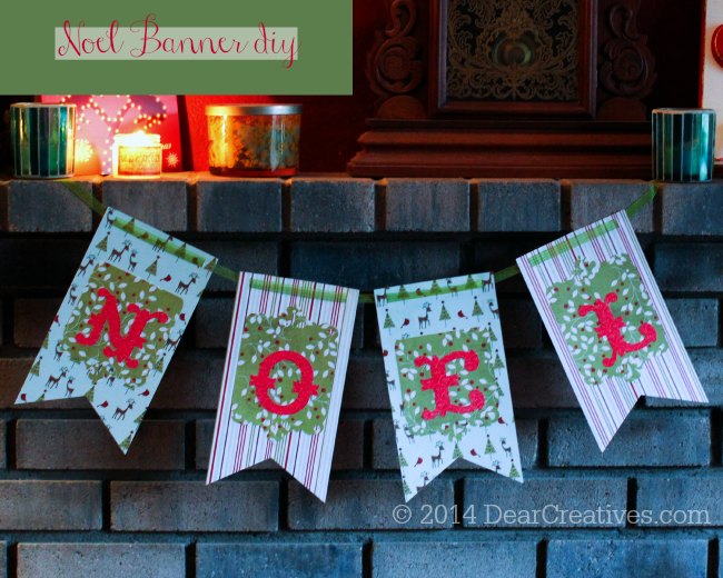 Noel Banner Hanging from a mantel_Noel Banner DIY_papercrafts_© 2014 DearCreatives.com