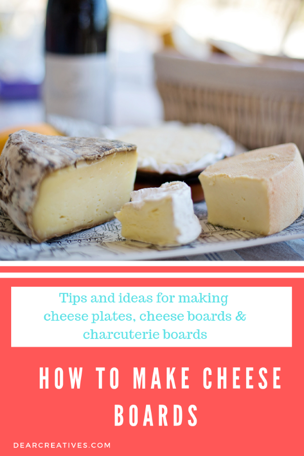 12 Tips for Making Cheese Plates, Cheese Boards and Charcuterie Boards