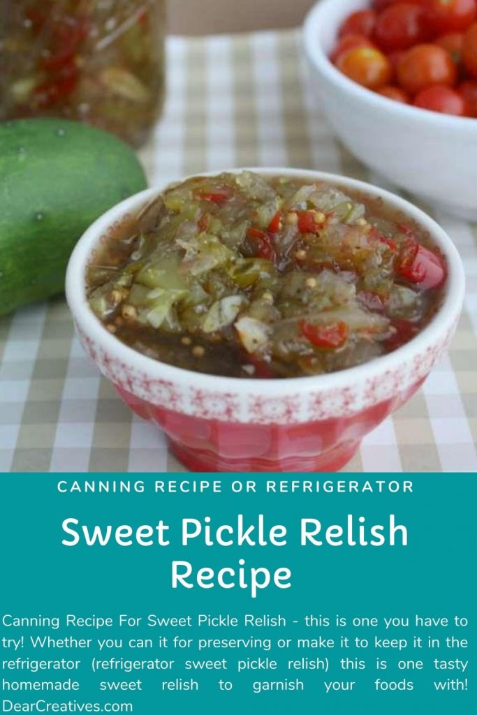 Canning Recipe - Or Refrigerator - Sweet Pickle Relish Recipe - This is one tasty homemade sweet relish to garnish your foods with! DearCreatives.com #canning #refrigerator #sweetpicklerelish #sweetpicklerelishrecipe #canningrecipeforsweetpicklerelish #sweetpicklerelish #homemadesweetpicklerelish 