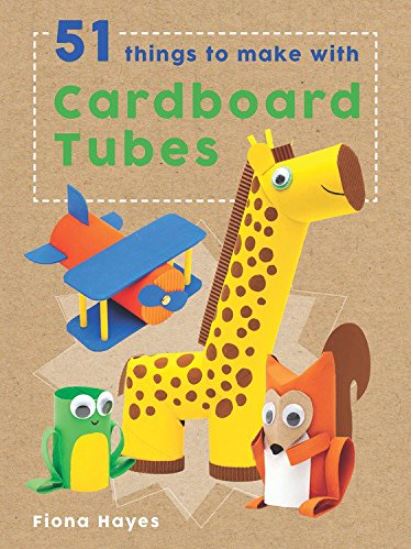 Kids book review 51 Things To Make With Cardboard Tubes