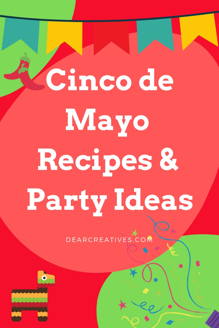 Cinco de Mayo Recipes and Cinco de Mayo Party Ideas - DearCreatives.com #cincodemayo #party #food #recipes #decorations #menu #mealplan