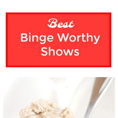 The Best Binge Watching Shows And Guilt Free Frozen Treats!