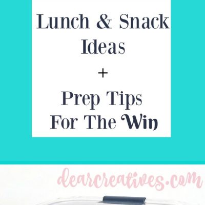 Ready For On The Go Lunch And Snack Time Day After Day? Prep Tips For The Win