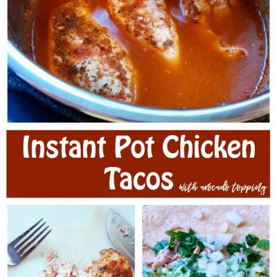 Instant Pot Chicken Tacos and Avocado Topping Recipe