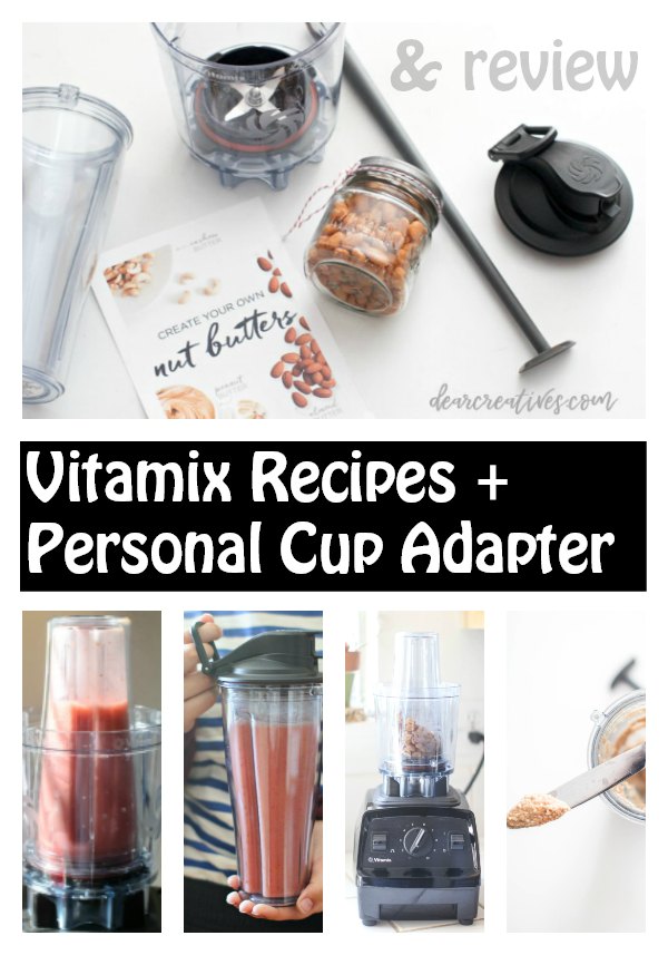 Vitamix and Vitamix recipes and Vitamix Personal Cup Adapter review + discount DearCreatives.com #vitamix #smoothies #nutbutters #peanutbutter #discount #review