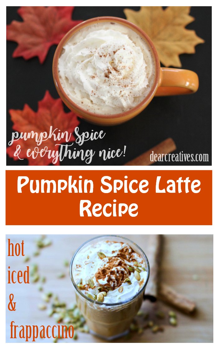 Easy Pumpkin Spice Latte recipe with how to make the pumpkin lattes hot, iced and blended pumpkin frappaccino. You'll love making these coffee shop drinks at home! DearCreatives.com #pumpkinspicelatte #recipe #pumpkin #pumpkinlatte #drinks #fall #autumn 