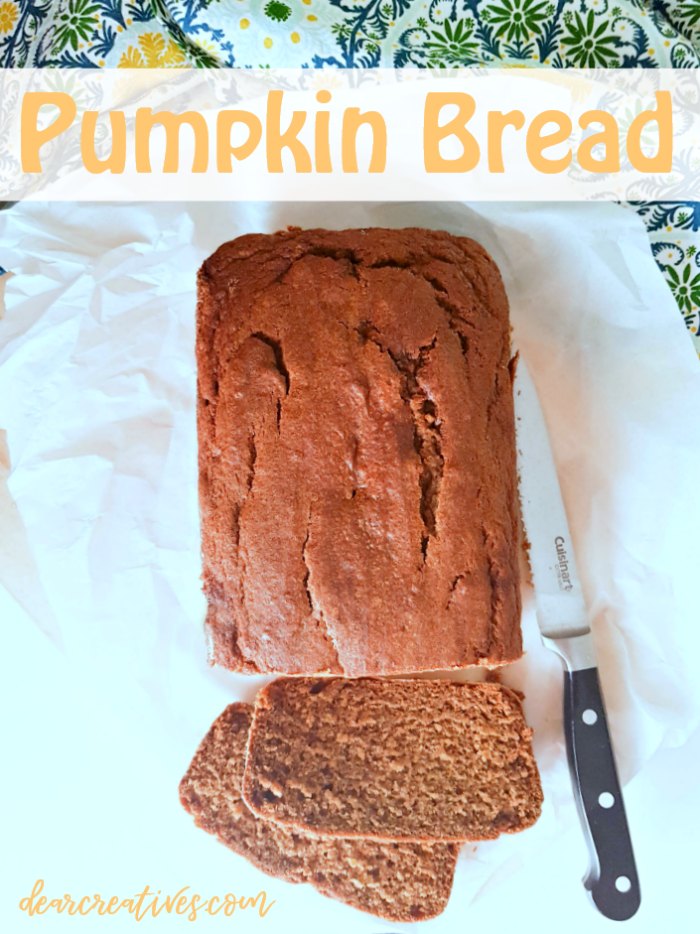 pumpkin bread- Nothing says fall like baking a fresh loaf of pumpkin bread. © 2018 DearCreatives.com #pumpkinbread #pumpkinspicebread #pumpkin #recipe