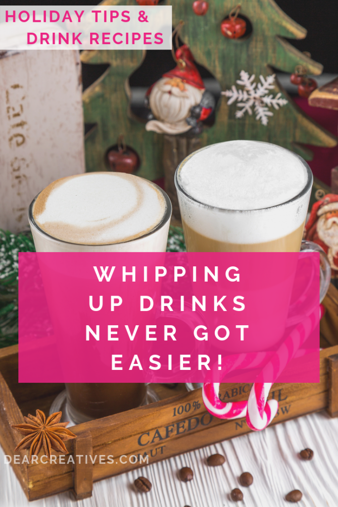 Whipping Up Christmas Drinks and New Years Drinks Never Got EASIER! Looking for drink recipes to serve over the holidays? You need to see this! #drinkrecipes #christmas #newyears #kitchentips #easy #entertaining #parties #drinks #hotchocolate #whipcream #cocktails #coffee #cheers #dearcreatives 