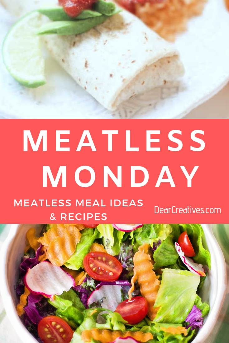 #meatlessmonday Meatless meal ideas, meatless Monday recipes. Plus this quick and easy vegan burrito. DearCreatives.com #meatlessmonday #meatlessideas #meatlessrecipes #recipes #meatless #easy