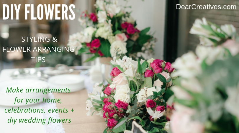 Style Flowers -diy flowers - Make flower arrangements at home. Tips, flower arranging resources and how to style flowers . DearCreatives.com #styleflowers #flowerarranging #diyflowers #athome #wedding #shoers #events #flowers #tips #howto