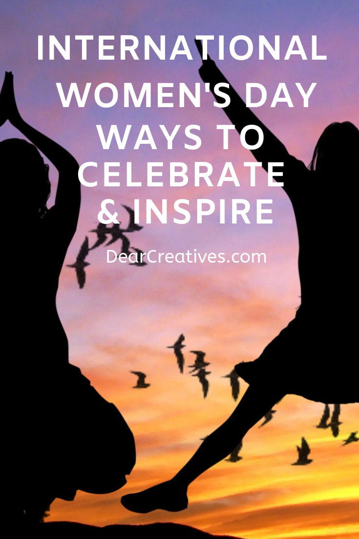 International Women’s Day 20 Ways To Celebrate And Inspire