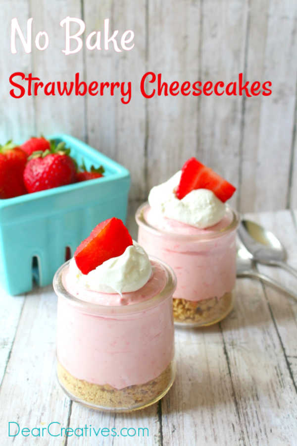 No Bake Strawberry Cheesecake - individual mini no bake cheesecakes - You can make this in a pie tin if you prefer to serve it as a pie. Grab this no bake dessert at DearCreatives.com #nobakestrawberrycheesecake #nobake #strawberry #dessert #recipe