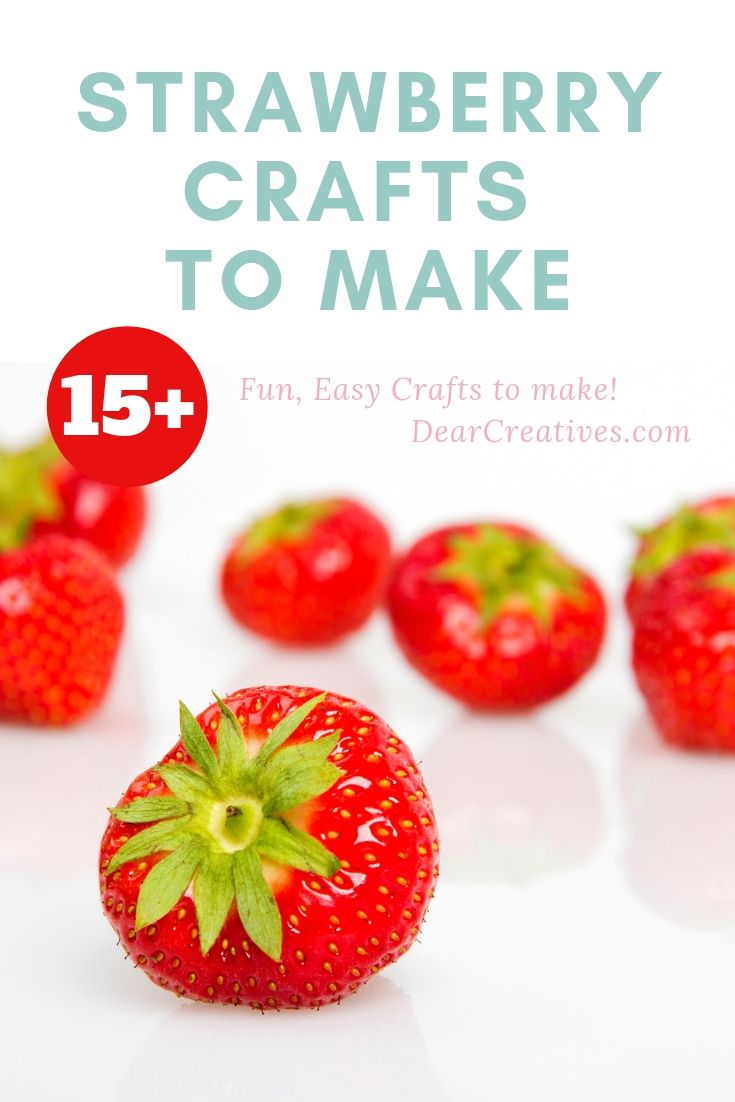 15 Fresh Picked Strawberry Crafts To Make!