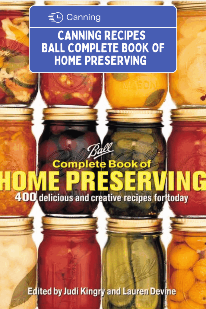 Canning Canning Recipes Ball Complete Book of Home Preserving 400 canning recipes for today! Cookbook review, how to can, and canning recipes at DearCreatives.com