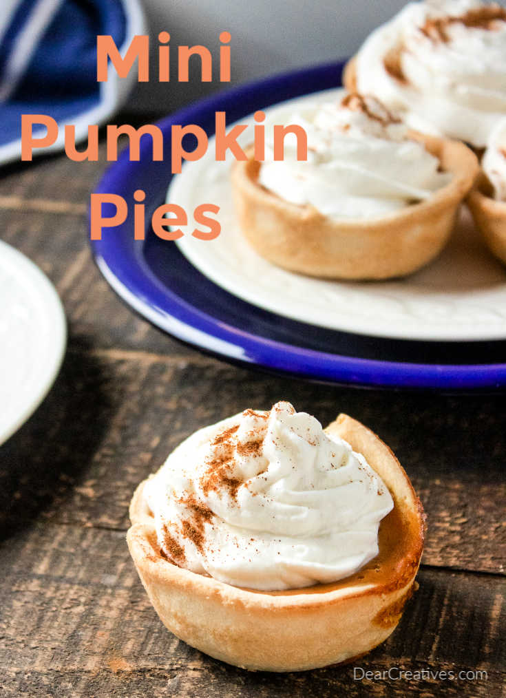 Mini Pumpkin Pies - This pumpkin pie recipe for mini pies is easy to make, creamy and delicious as your full sized pies. Great for dessert tables, to serve guests, and for get-together s. DearCreatives.com