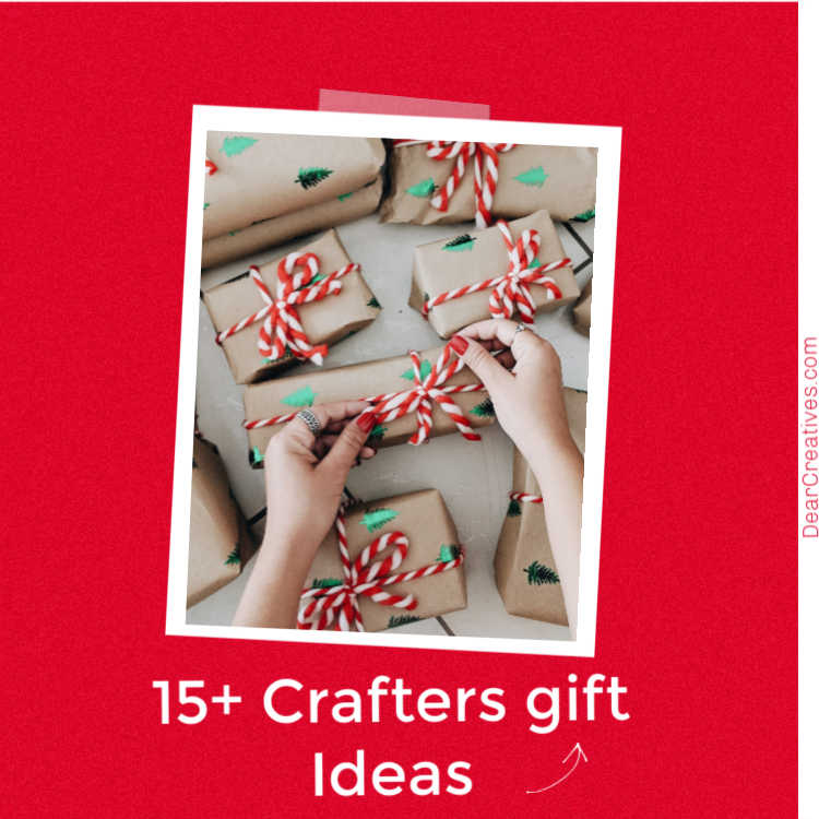 15+ Crafters Gift Ideas - Awesome ideas any crafter would love to receive as a gift! DearCreatives.com