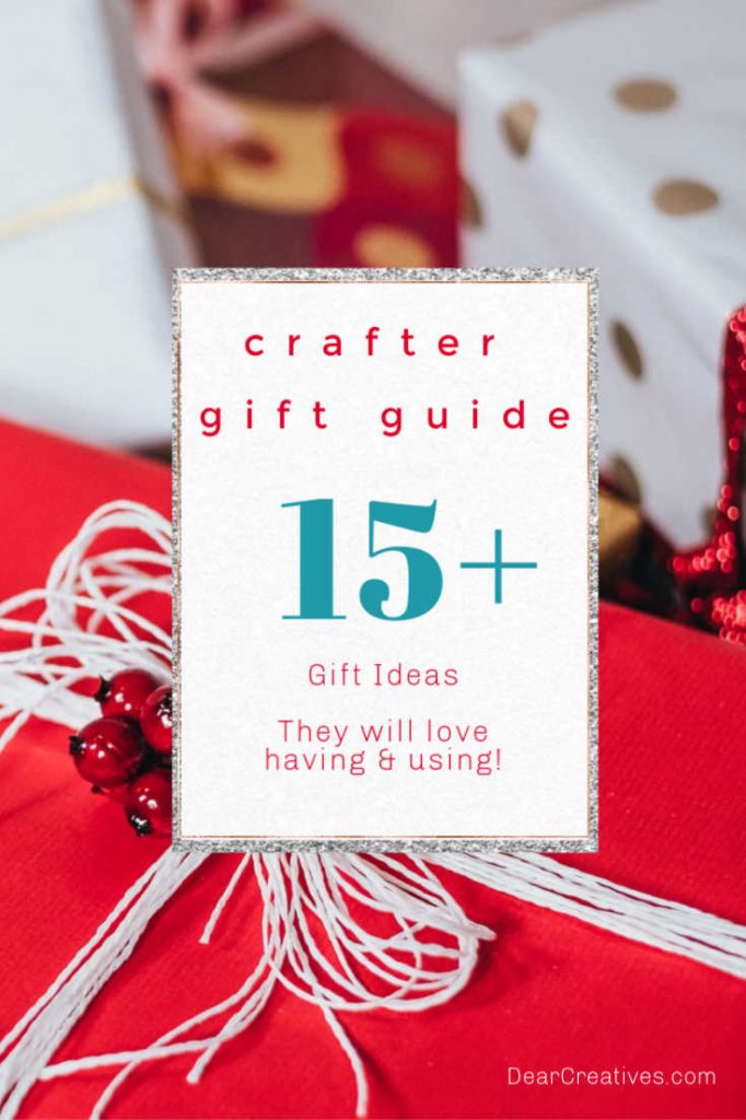 Crafters Gift Ideas - Creative Gift Ideas she will love having and using! DearCreatives.com