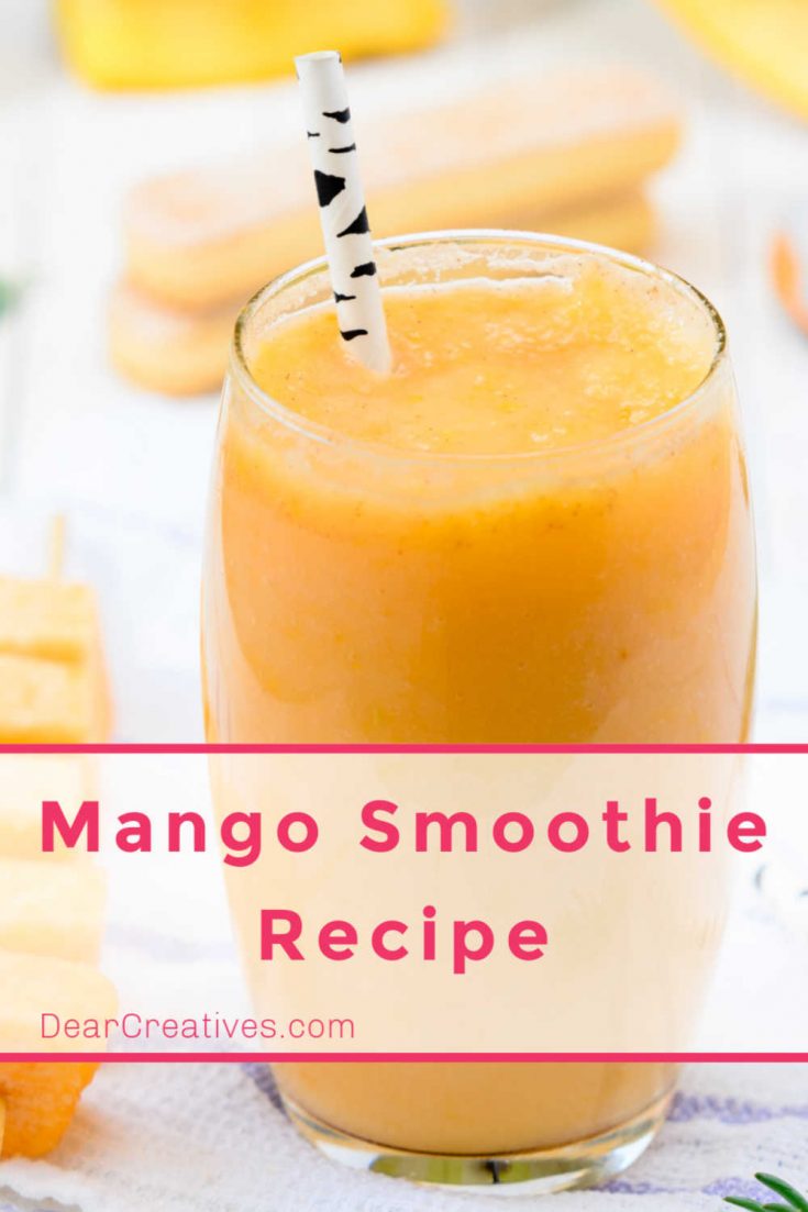 Mango Smoothie Recipe - Any Time Of The Year! - Dear Creatives