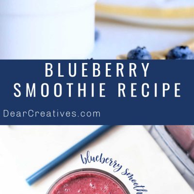 Blueberry Smoothie Recipe - Easy to make, adapt and uses fresh or frozen fruits. Perfect as a breakfast smoothie, go-to snack or lunch. Grab this and more smoothie recipes at DearCreatives.com